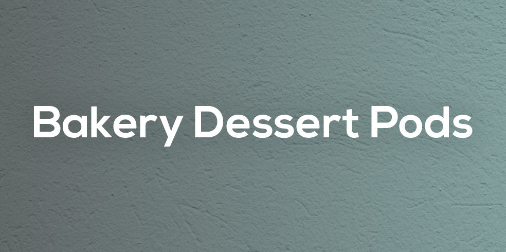 Bakery &  Dessert Pods