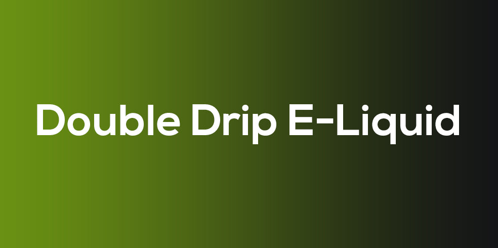 Double Drip E-Liquid