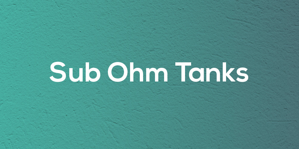 Sub-Ohm Tanks