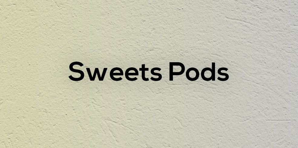 Sweets Pods