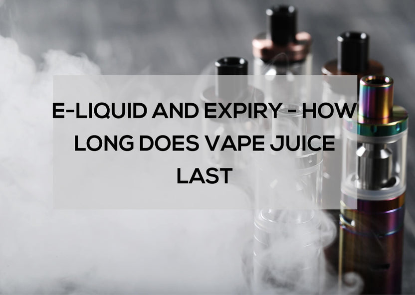 ELiquid and Expiry How Long Does Vape Juice Last Aquavape Guides