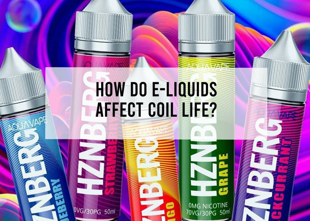 How Do E-Liquids Affect Coil Life?