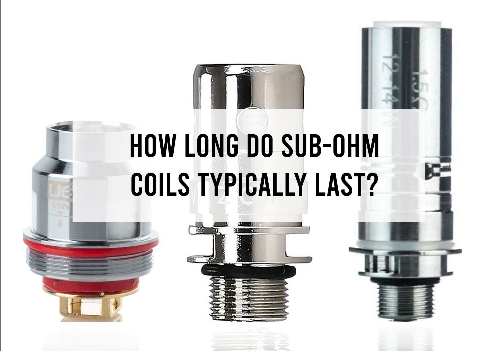 How Long Do Sub-Ohm Coils Typically Last? | Aquavape Vaping Guides How Long Do Sub-Ohm Coils Typically Last? | Aquavape Vaping Guides