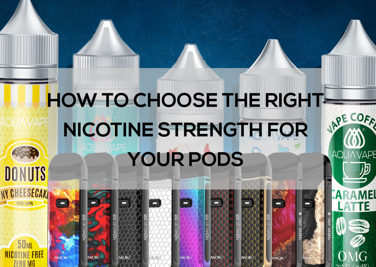How to Choose the Right Nicotine Strength for Your Pods Vaping Guides