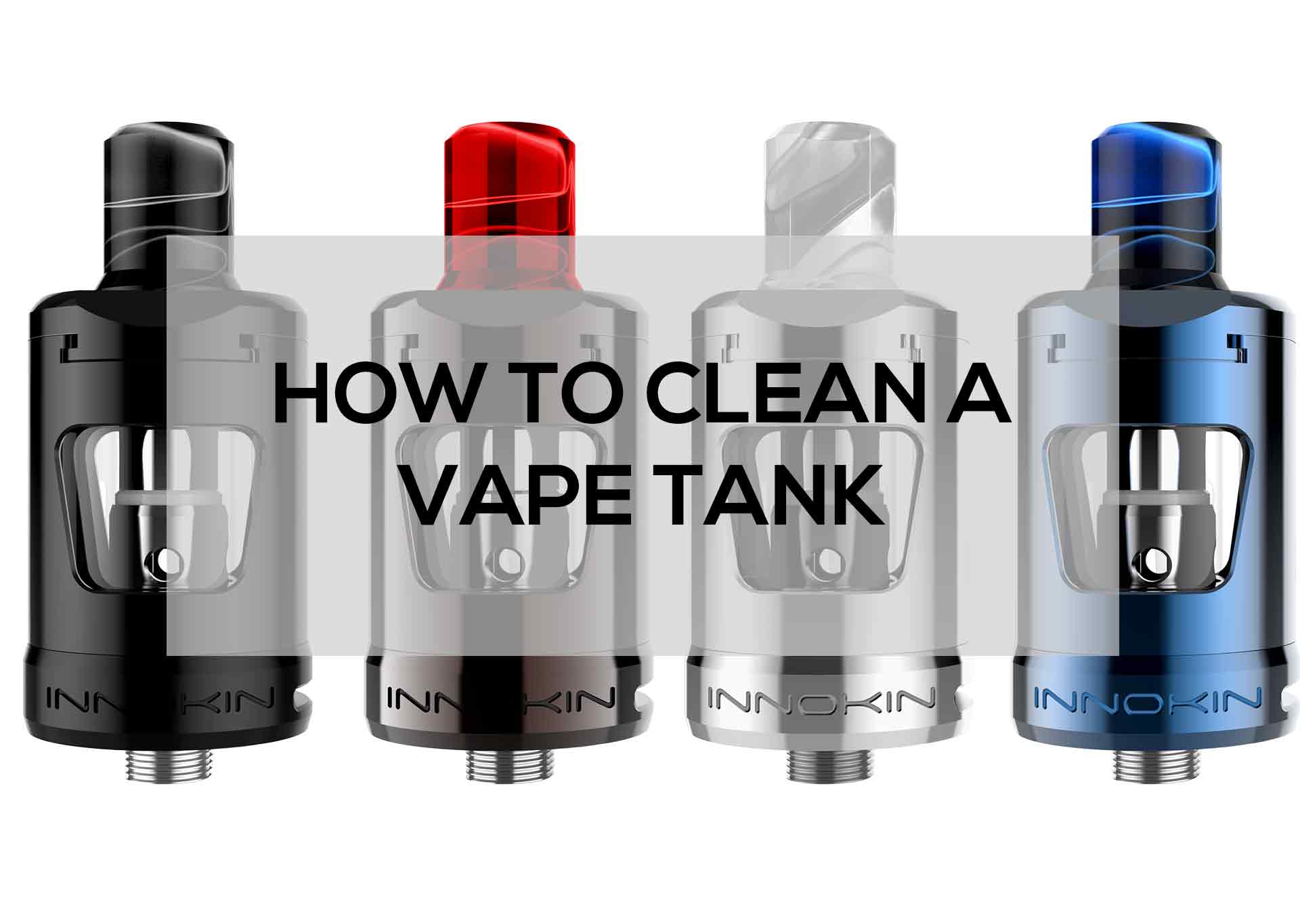 How to Clean a Vape Tank Aquavape Vaping Guides