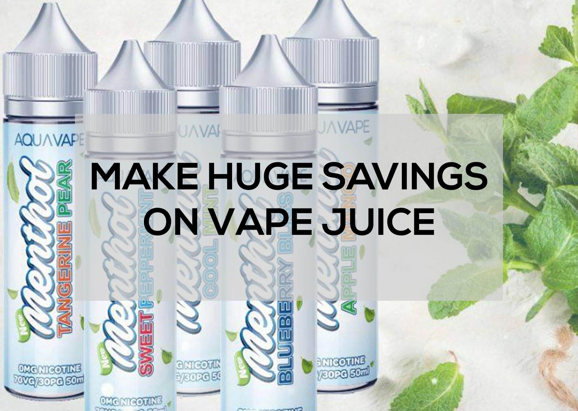 Make Huge Savings on Vape Juice