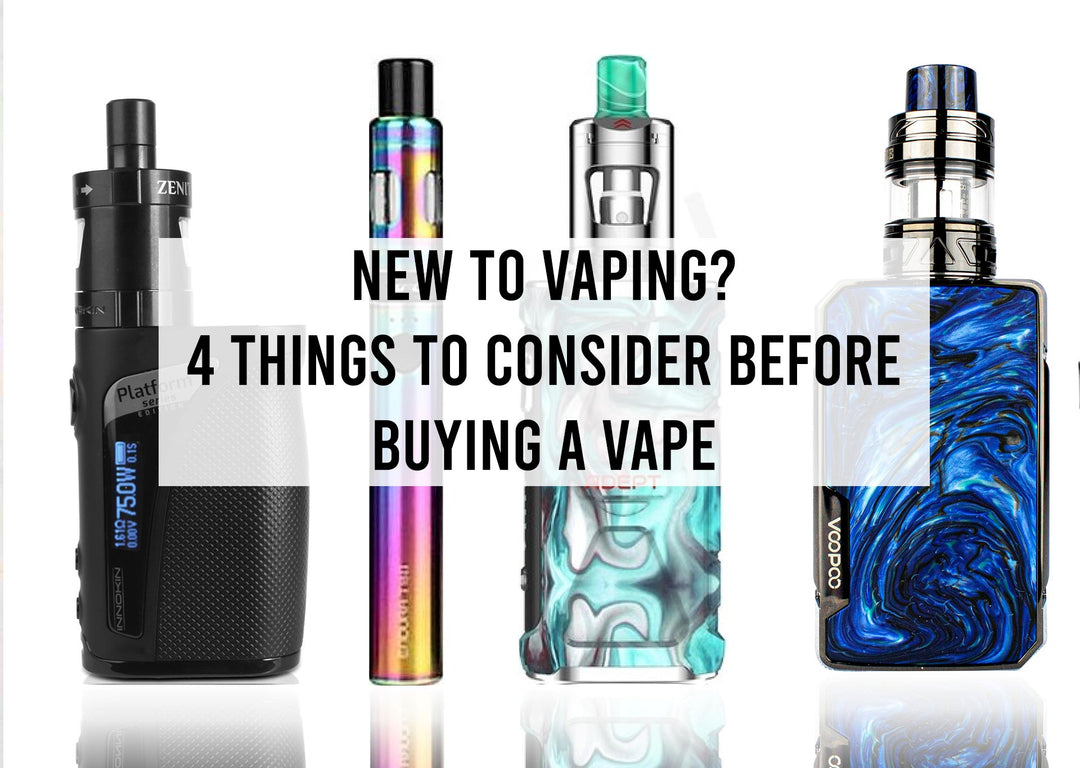 New to Vaping? 4 Things to Consider Before Buying a Vape