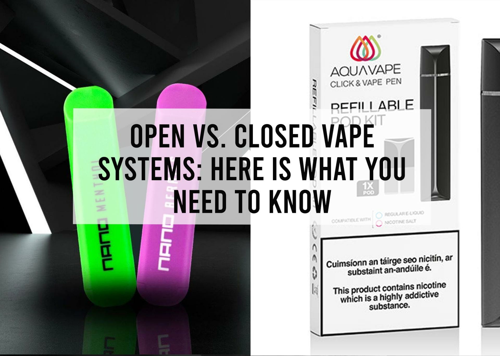 Open vs Closed Vape Systems: Here is What You Need to Know | Aquavape Open vs Closed Vape Systems: Here is What You Need to Know | Aquavape