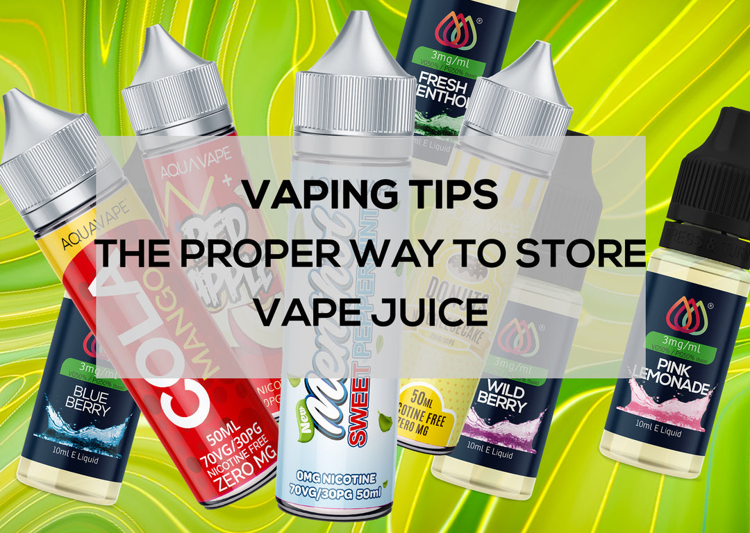 Vaping Tips - The Proper Way to Store Vape Juice | Aquavape Guides Vaping Tips - The Proper Way to Store Vape Juice | Aquavape Guides