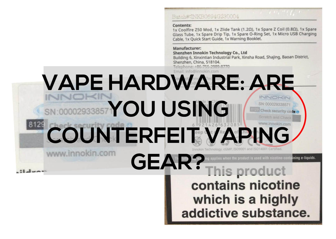 Vape Hardware: Are You using Counterfeit Vaping Gear?