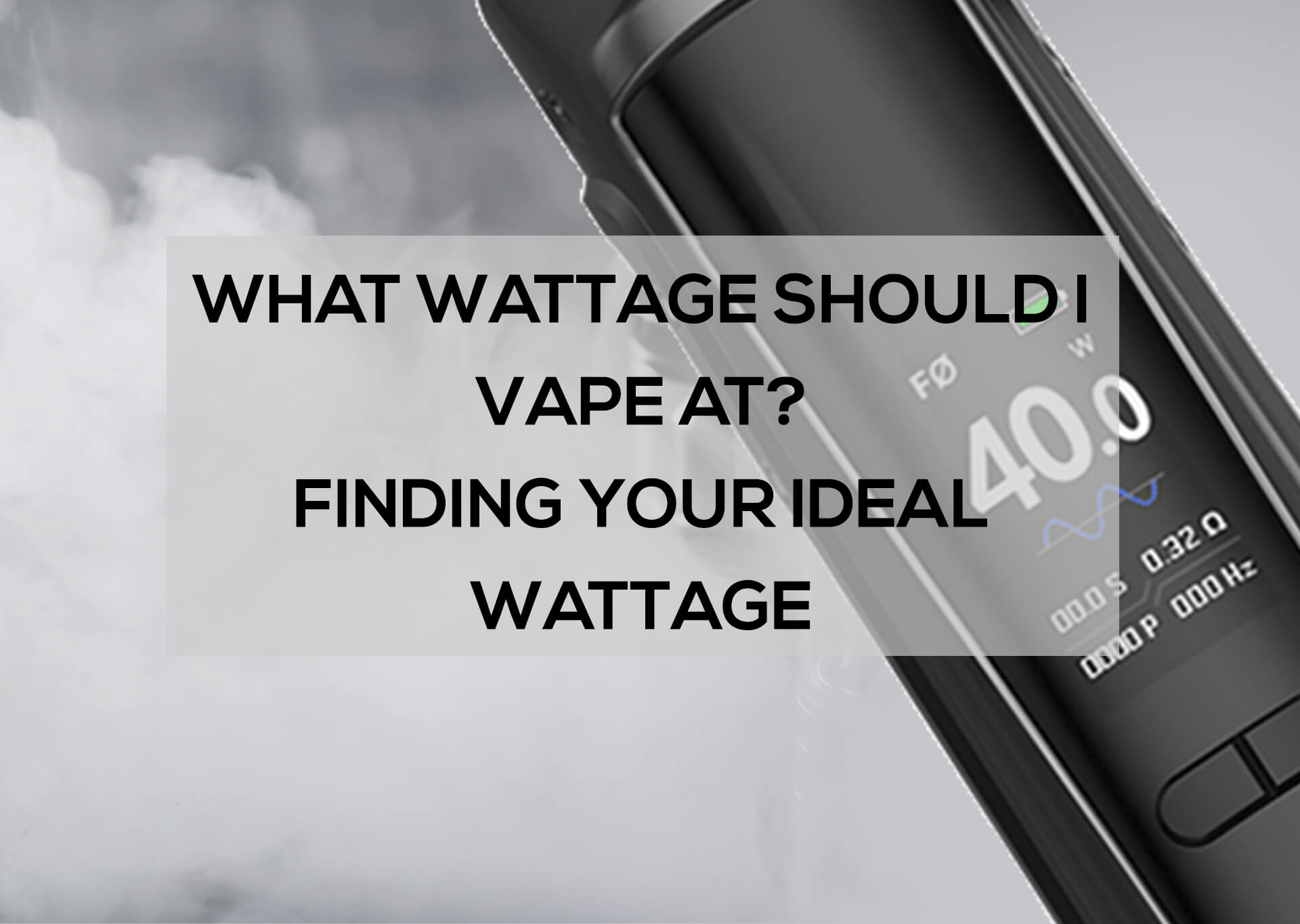 What Wattage Should I Vape at? Finding your Ideal Wattage | Aquavape What Wattage Should I Vape at? Finding your Ideal Wattage | Aquavape