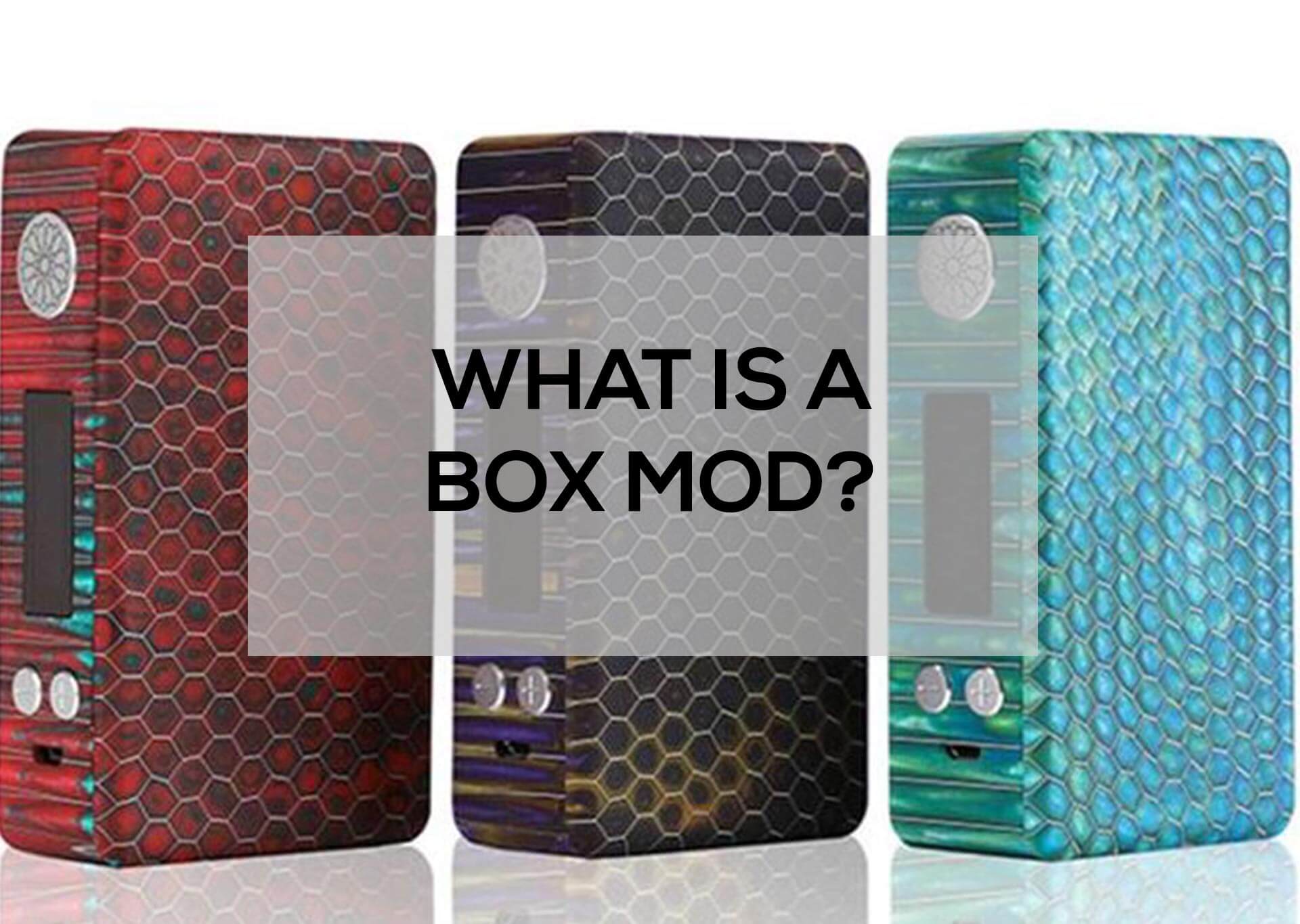 What is a Box Mod? | Aquavape Vaping Guides What is a Box Mod? | Aquavape Vaping Guides