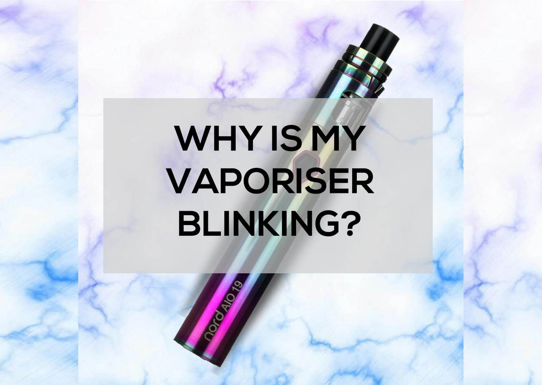 Why is my Vaporiser Blinking?