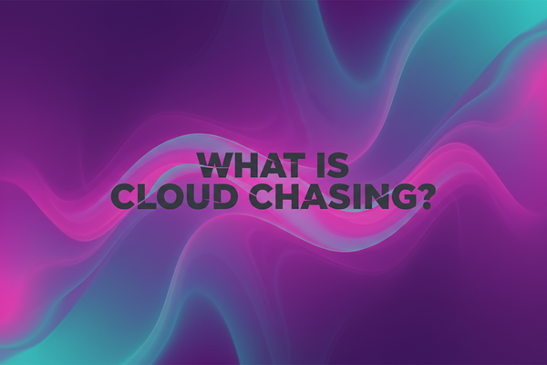 What is Cloud Chasing?
