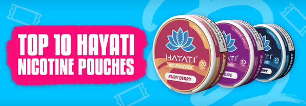 The Top 10 Hayati Nicotine Pouches