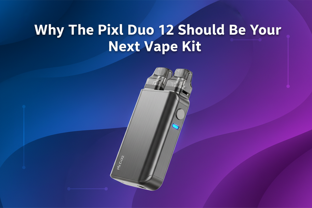 Why The Pixl Duo 12 Should Be Your Next Vape Kit