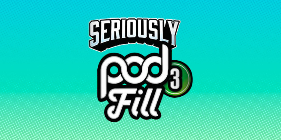 Seriously Pod Fill 3