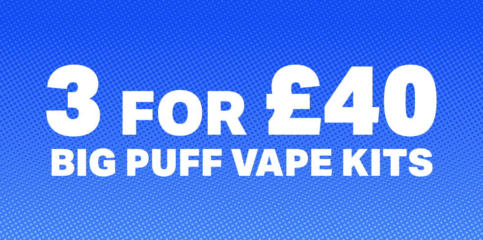 3 for £40 Big Puff Vape Kits