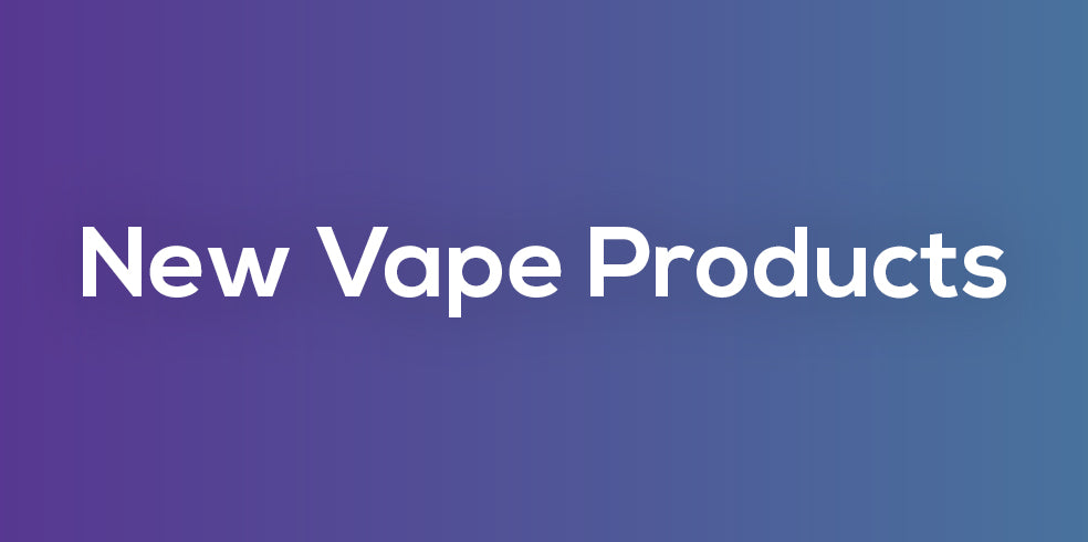 New Vape Products