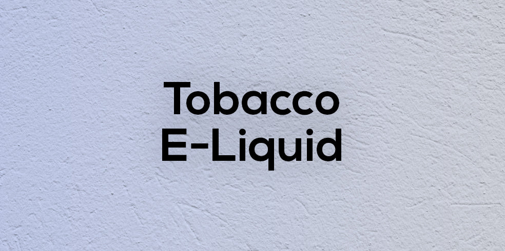 Tobacco E-Liquid