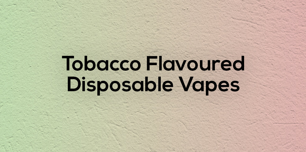 Tobacco Disposable Vapes