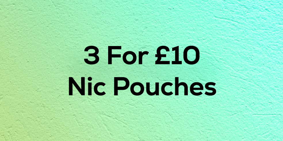 3 for £10 Nicotine Pouches