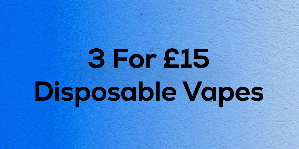 3 for £15 on Disposable Vapes