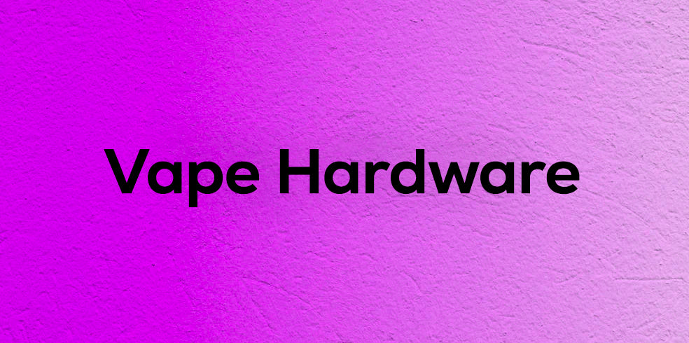 Vape Hardware