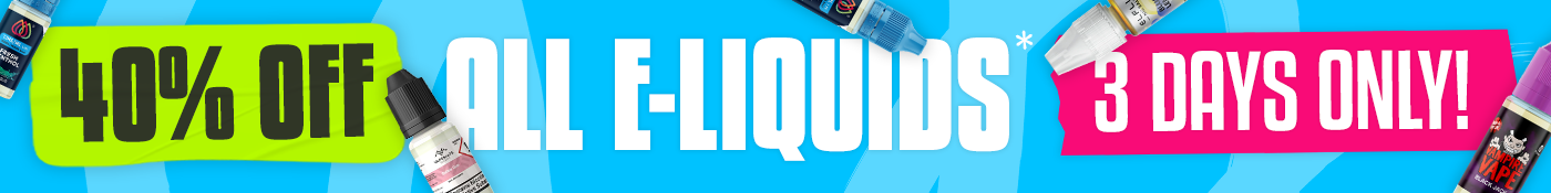 40% OFF ALL E-LIQUIDS